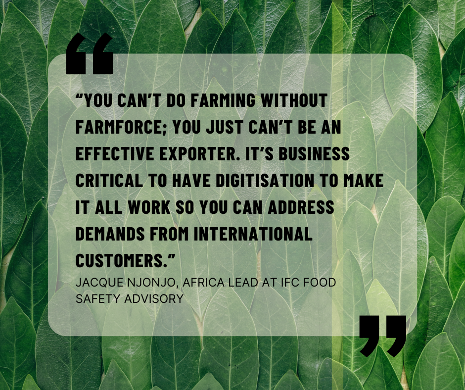 you cannot do farming without farmforce ou just cannot be an effective exporter it is business critical to digitisation to makeit all work so you can address demandes from international customers